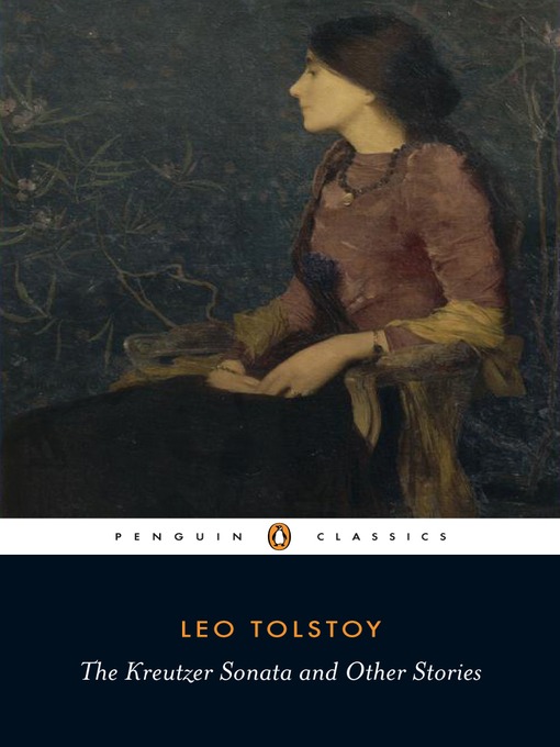 Title details for The Kreutzer Sonata and Other Stories by Leo Tolstoy - Available